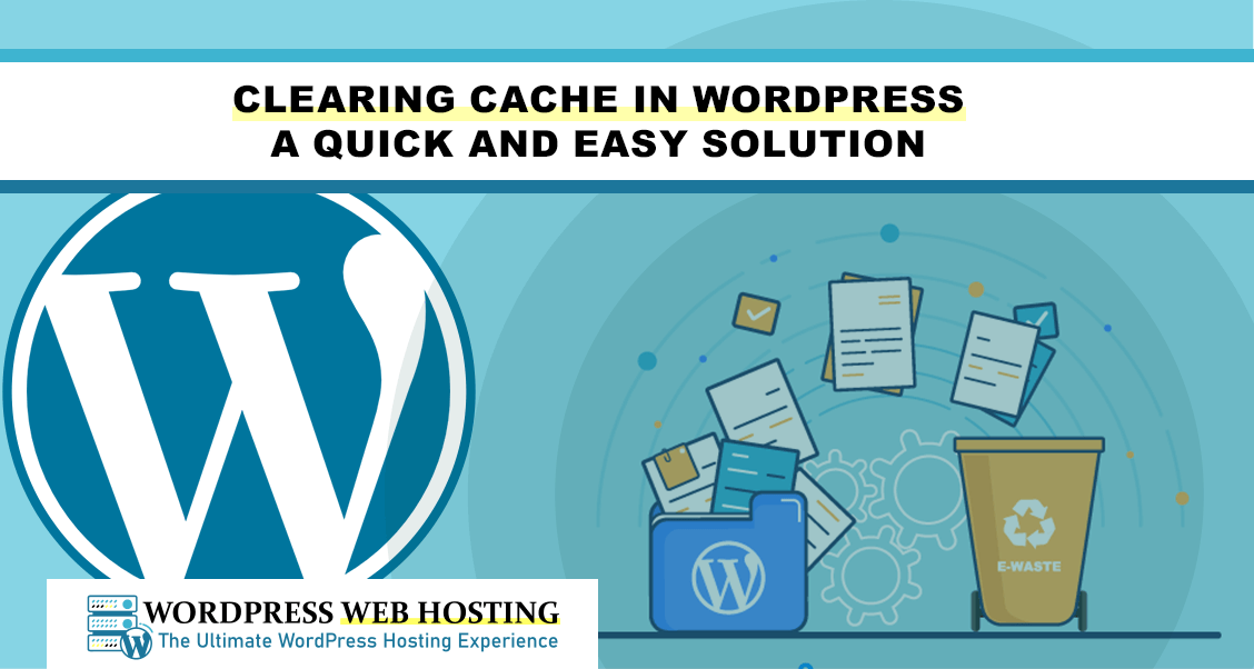 clearing-cache-in-wordpress-a-quick-and-easy-solution