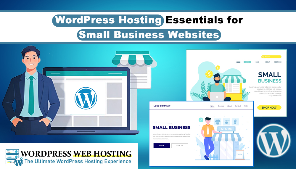 WordPress Hosting Essentials for Small Business Websites