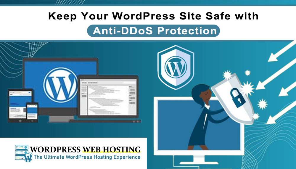 Keep Your WordPress Site Safe with Anti-DDoS Protection