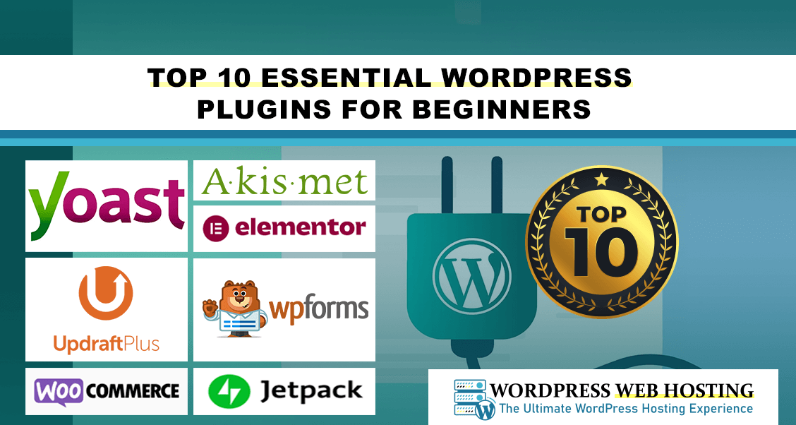 Top 10 Essential WordPress Plugins for Beginners
